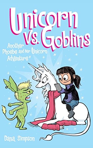 Unicorn vs. Goblins (Phoebe and Her Unicorn Series Book 3): Another Phoebe and Her Unicorn Adventure