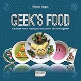 Geek's food : Astuces et recettes simples pour faire plaisir à vos convives geeks ! by 