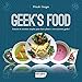 Geek's food : Astuces et recettes simples pour faire plaisir à vos convives geeks ! by 