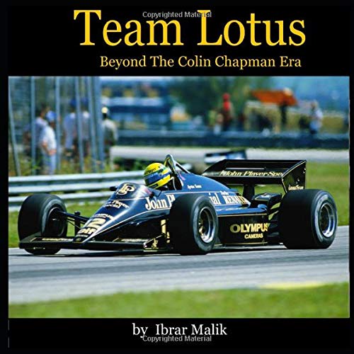 Team Lotus Beyond The Colin Chapman Era Malik Ibrar Amazon Com Books