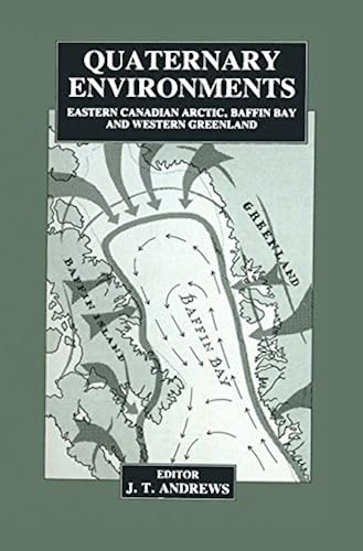 Download Quaternary Environments: The Eastern Canadian Arctic, Baffin Bay and West Greenland PDF