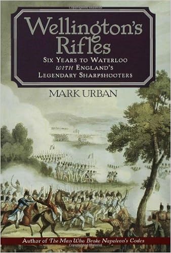 Wellington S Rifles Six Years To Waterloo With England S Legendary Sharpshooters Amazon Co Uk Urban Mark 9780802714374 Books
