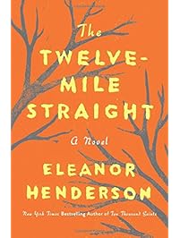 The Twelve-Mile Straight: A Novel