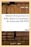 Image de Histoire de La Peinture En Italie, Depuis La Renaissance Des Beaux-Arts. T. II (French Edition)