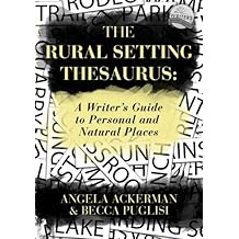 The Rural Setting Thesaurus: A Writer's Guide to Personal and Natural Places