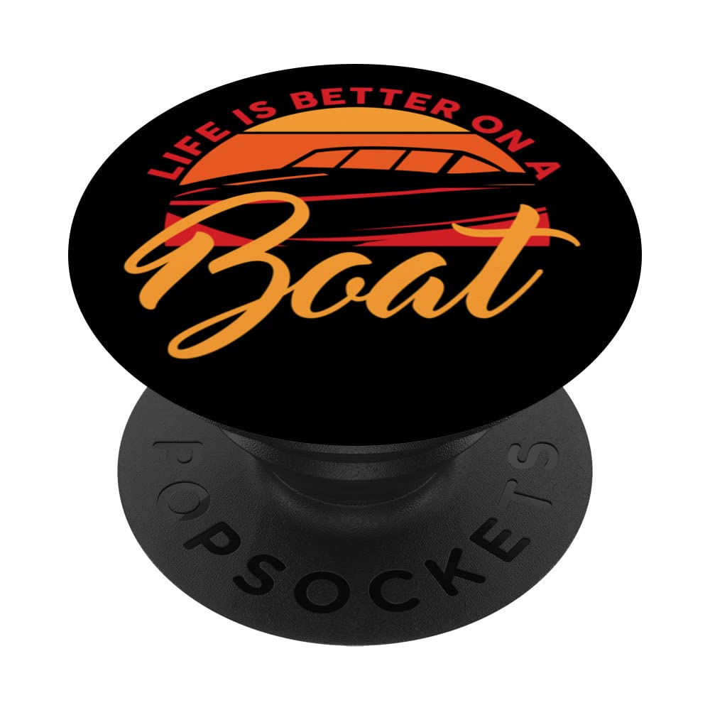 Funny Sailing Boating Sailor Life is Better on a Boat PopSockets Swappable PopGrip