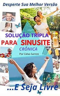 Livro Solução Tríplice para Sinusite Crônica: Elimine de forma perpétua as infecções paranasais