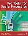 Pro Tools for Music Production, Second Edition: Recording, Editing and Mixing by Mike Collins