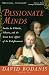 Passionate Minds: Emilie du Chatelet, Voltaire, and the Great Love Affair of the Enlightenment by David Bodanis