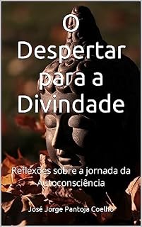 Livro O Despertar para a Divindade:: Reflexões sobre a jornada da Autoconsciência