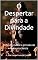 Livro O Despertar para a Divindade:: Reflexões sobre a jornada da Autoconsciência
