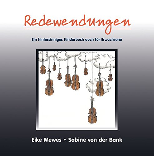 Redewendungen Ein Hintersinniges Kinderbuch Auch Fur Erwachsene