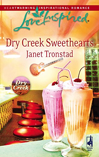 Dry Creek Sweethearts (Dry Creek Series #12) (Love Inspired #439) by Janet Tronstad