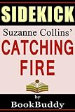 Catching Fire: The Hunger Games by Suzanne Collins -- Sidekick