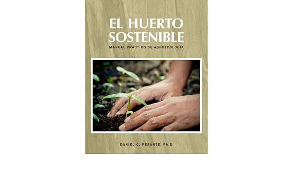 El Huerto Sostenible: Manual práctico de agroecología eBook ...
