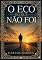 Livro O ECO DO QUE NÃO FOI: Entre o amor, a saudade e a reconstrução