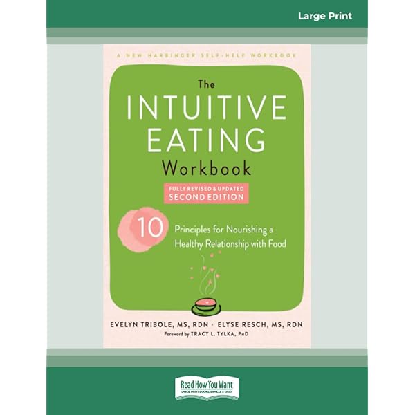 The Intuitive Eating Workbook: Ten Principles for Nourishing a