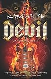 Playing with the Devil: The True Story of a Rock Band's Terrifying Encounters with the Dark Side