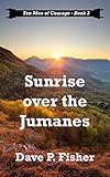 Sunrise Over the Jumanes (Ten Men of Courage Book 3)