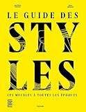 Le guide des styles : Les meubles à toutes les époques by 