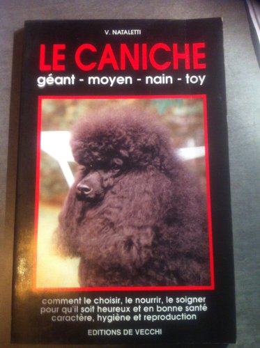 Le caniche gÃ©ant,moyen,nain,toy by (Paperback)