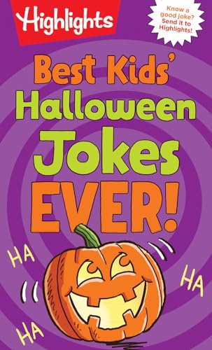 Best Kids' Halloween Jokes Ever!: A Joke-Filled Halloween Gift for Kids Featuring Pumpkin Puns, Monster Giggles and Ghostly Gags in This Hilarious Halloween Kids Joke Book (Highlights Joke Books)