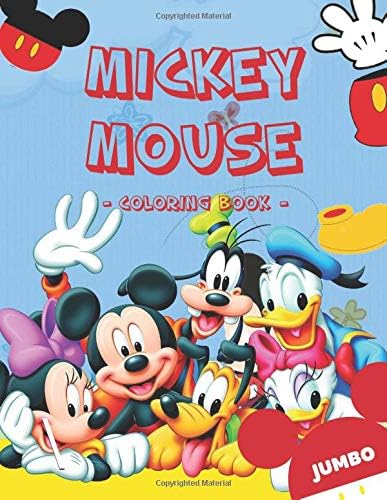 Mickey Mouse Coloring Book: Disney Jumbo Mickey Mouse Coloring Book For Toddlers With High Quality Images Paperback – 8 Apr 2019