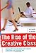 The Rise Of The Creative Class: And How It's Transforming Work, Leisure, Community And Everyday Life