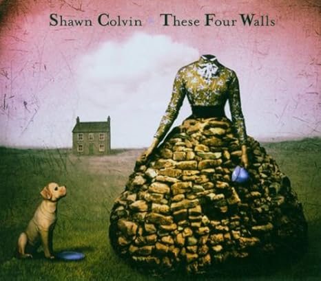 Shawn Colvin - These Four Walls