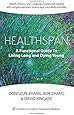 Healthspan: A Functional Guide to Living Long and Dying Young