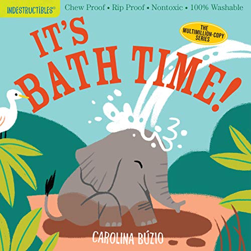 Indestructibles: It's Bath Time!: Chew Proof · Rip Proof · Nontoxic · 100% Washable (Book for Babies, Newborn Books, Safe to Chew)
