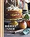 Honey and Jam: Seasonal Baking from My Kitchen in the Mountains