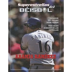 Aramis Ramrez  (Superestrellas del Beisbol) (Spanish Edition)