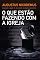 Livro O que estão fazendo com a Igreja: Ascensão e queda do movimento evangélico brasileiro