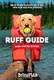 Ruff Guide to the United States: 365 of the BEST places to stay and play with your dog in all 50 states