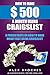How To Make $500 A Month Using Craigslist: 8 Proven Ways On How To Make Money Fast Using Craigslist