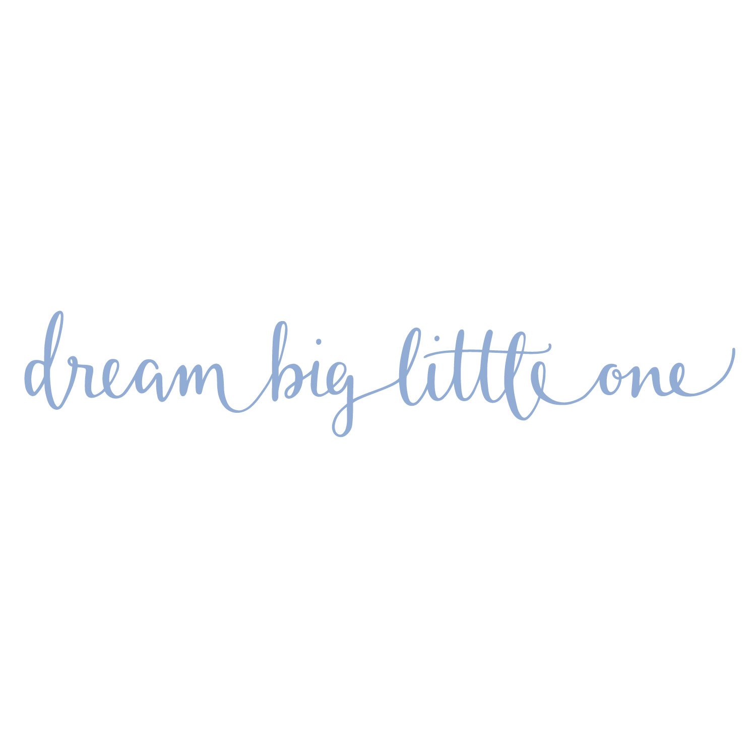 Dream big little one quote wall sticker | Quote wall stickers | Children's bedrooms, playrooms and nurseries