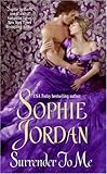 Front cover for the book Surrender to Me by Sophie Jordan