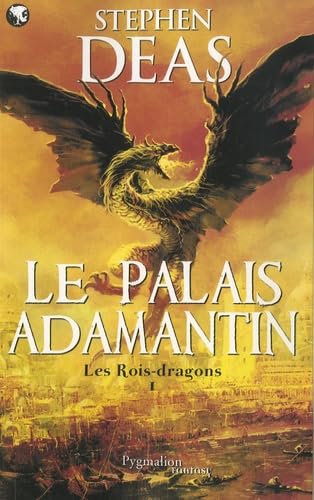 Les Rois-dragons 01: Le Palais adamantin