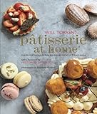 Patisserie at Home: Step-by-step recipes to help you master the art of French pastry