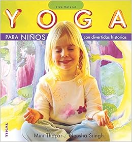 YOGA PARA NIÑOS: Mini; Siingh, Heesha; López López, Isabel ...