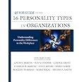 Quick Guide to the 16 Personality Types in Organizations: Understanding Personality Differences in the Workplace