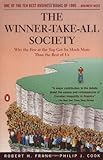 The Winner-Take-All Society: Why the Few at the Top Get So Much More Than the Rest of Us cover