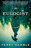 The Eulogist: A Novel by 