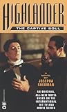 Front cover for the book Highlander: The Captive Soul by Josepha Sherman