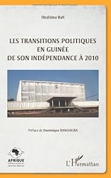 Les  transitions politiques en Guinée de son indépendance à 2010