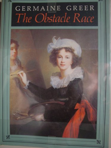 The Obstacle Race: The Fortunes of Women Painters and Their Work