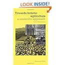 Towards Holistic Agriculture: A Scientific Approach