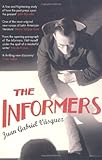 Front cover for the book The Informers: Translated from the Spanish by Anne McLean by Juan Gabriel Vasquez