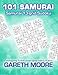 Samurai 13-grid Sudoku: 101 Samurai by Gareth Moore